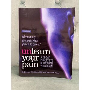 Unlearn Your Pain Third Edition by Howard Schubiner